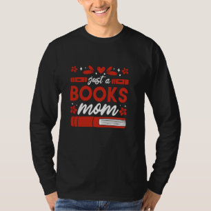 T-shirt Bookworm Novel Writer Librarian Literature Just A