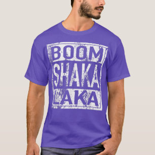 T-shirt Boom Shaka Laka T Shirt Copy