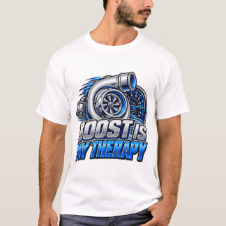 T-shirt Boost Is My Therapy Turbo Car Enthusiast