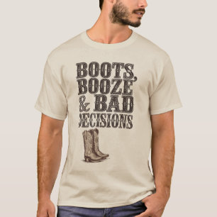 T-shirt Boot, Boze & Mauvaises Décisions Funny Western P