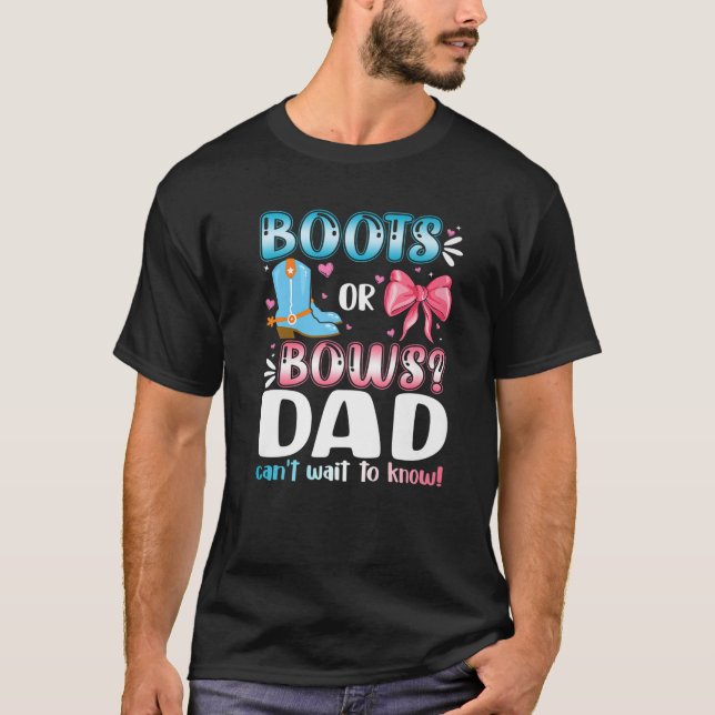 T-shirt Boots Or Bows Dad Gender Reveal Baby Shower Pregna (Devant)