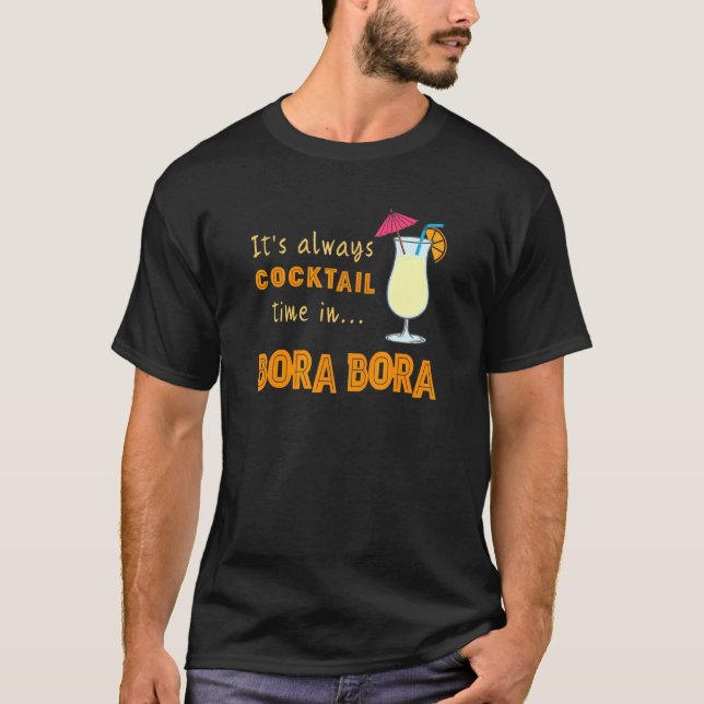 T-shirt Bora Bora Cocktail C'Est Toujours Cocktail Time À  (Devant)