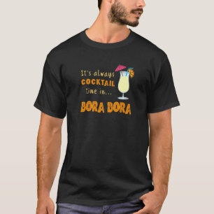 T-shirt Bora Bora Cocktail, Son toujours Cocktail Time à B