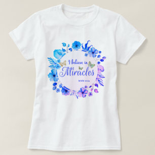 T-shirt Bordure Florale- Je Crois Aux Miracles
