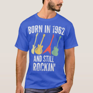 T-shirt Born en 1962 et Still Rockin 60th Birthday Guitar