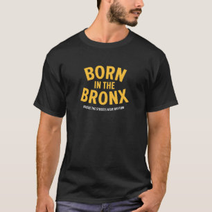 T-shirt Born in the Bronx - Where the Streets have Rhythm