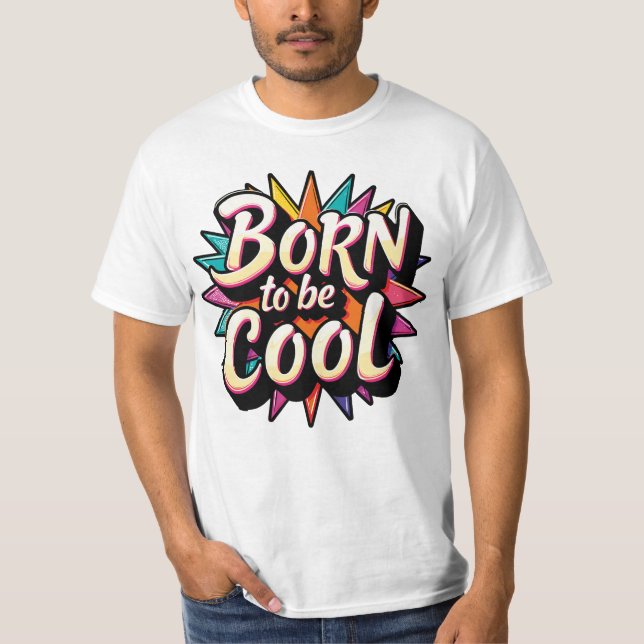T-shirt Born to be cool 2 (Devant)