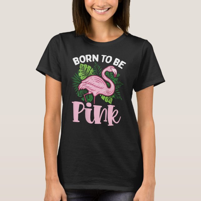T-shirt Born To Be Pink Backprint Flamingo (Devant)
