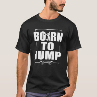 T-shirt Born To Jump Trampoline