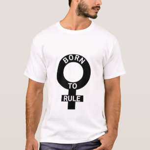 T-shirt Born to rule