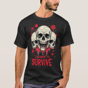 T-SHIRT BORNE TO SURVIVE NEW FASHION DESIGNER TEE