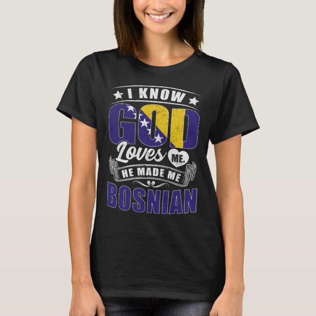 T-shirt Bosnia Flag God Loves Me Bosnians (Devant)