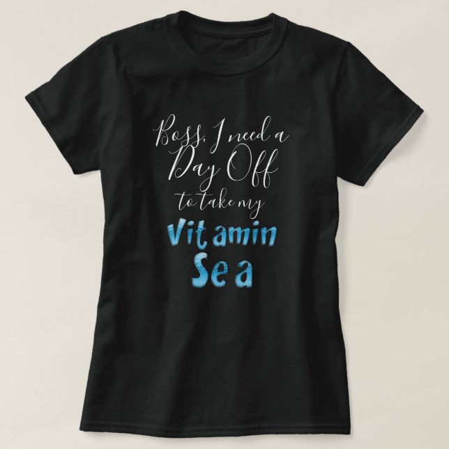 T-shirt Boss Day Off Vitamin Sea Blue Typographie Drôle (Design devant)