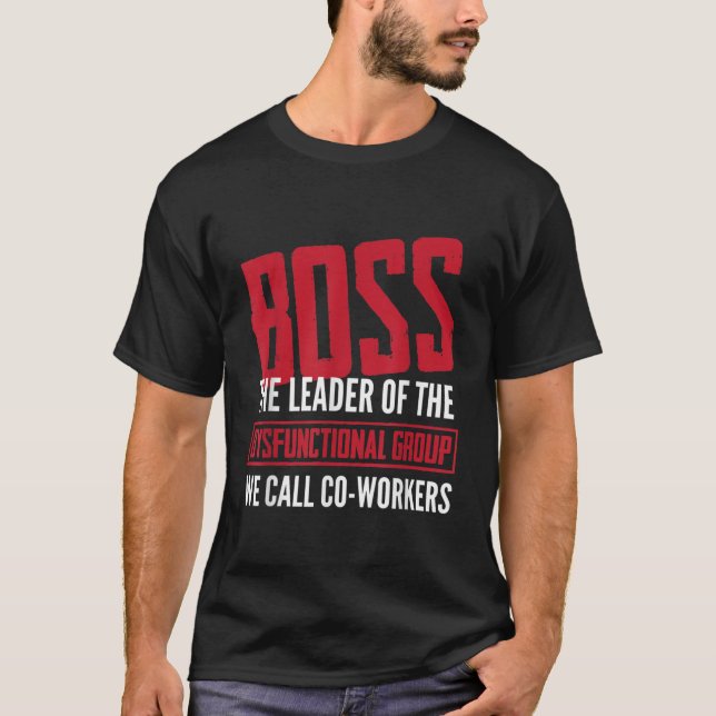 T-shirt BossLeader Du Groupe Dysfonctionnel Nous Appelons  (Devant)