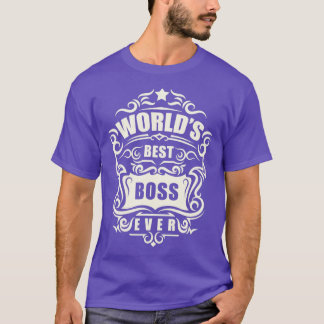 T-shirt Bosss Day Worlds Drôle Meilleur Boss Jamais