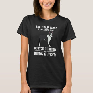 T-shirt Boston Terrier Puppy Owner Dog Parent Mommy Mother