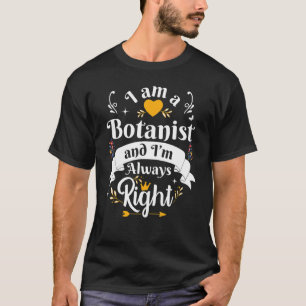 T-shirt Botaniste toujours raison femmes plantes botanique