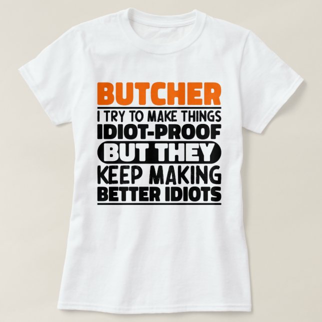 T-shirt Boucher J'Essaie De Rendre Les Choses Drôle Dire B (Design devant)