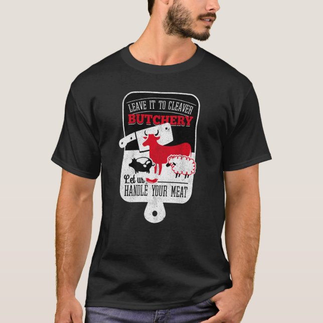 T-shirt Boucherie de Cleaver Manipuler Votre Viande Drôle  (Devant)