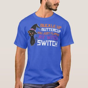 T-shirt Bouclez-le Buttercup Vous venez de renverser ma so