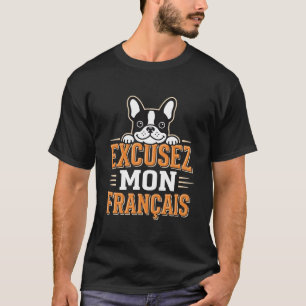 T-shirt Bouledogue Français Excusez Mon Franais Design