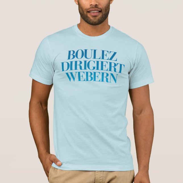 T-shirt Boulez Dirigiert Webern (Devant)