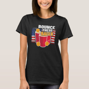 T-shirt Bounce these balls u2013 4 juillet USA bière pong