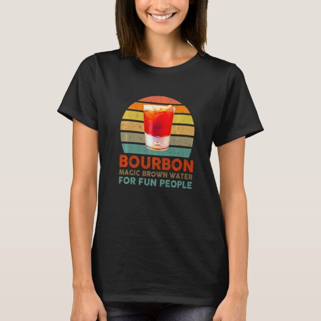 T-shirt Bourbon Definition Magic Brown Water For Fun Peopl (Devant)