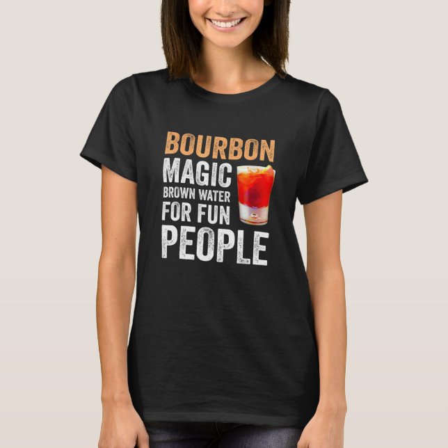T-shirt Bourbon Definition Magic Brown Water For Fun Peopl (Devant)