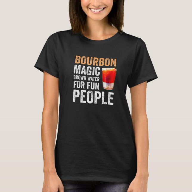 T-shirt Bourbon Definition Magic Brown Water For Fun Peopl (Devant)