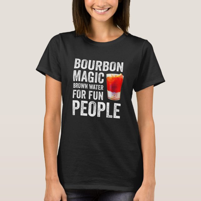 T-shirt Bourbon Definition Magic Brown Water For Fun Peopl (Devant)