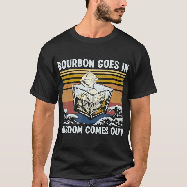 T-shirt Bourbon Goes In Wisdom Comes Out 1970s Retro T Shi (Devant)