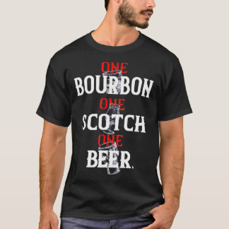 T-shirt Bourbon One Scotch One Beer