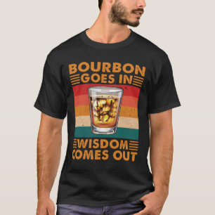 T-shirt Bourbon Va Dans La Sagesse Vient De Drôle Whiskey