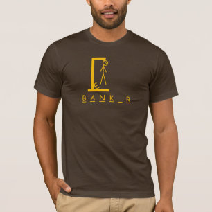 T-shirt bourreau de banquier