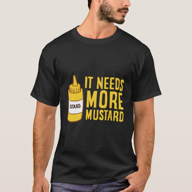 T-shirt Bouteille De Squeeze De moutarde Il A Besoin De Pl (Devant)