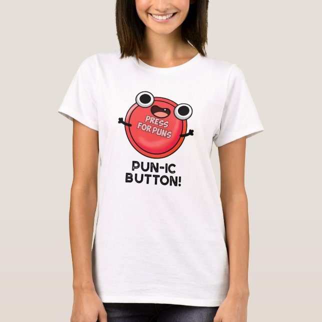 T-shirt Bouton Pun-ic Funny Pun (Devant)