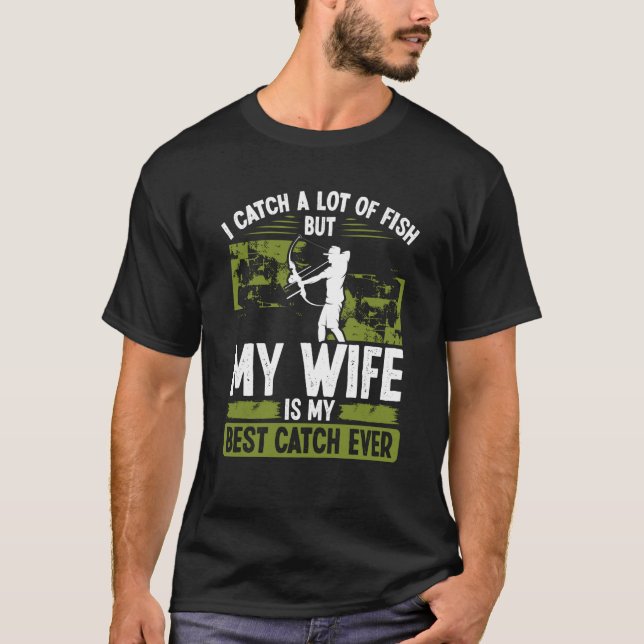 T-shirt Bowfisher Best Catch of Life Marriage Engagement B (Devant)