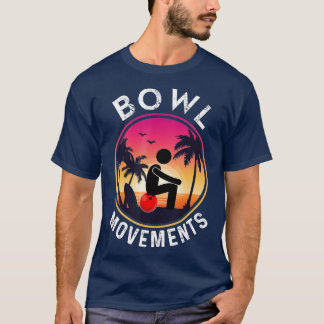 T-shirt Bowl Movement  Funny Bowler Bowling 