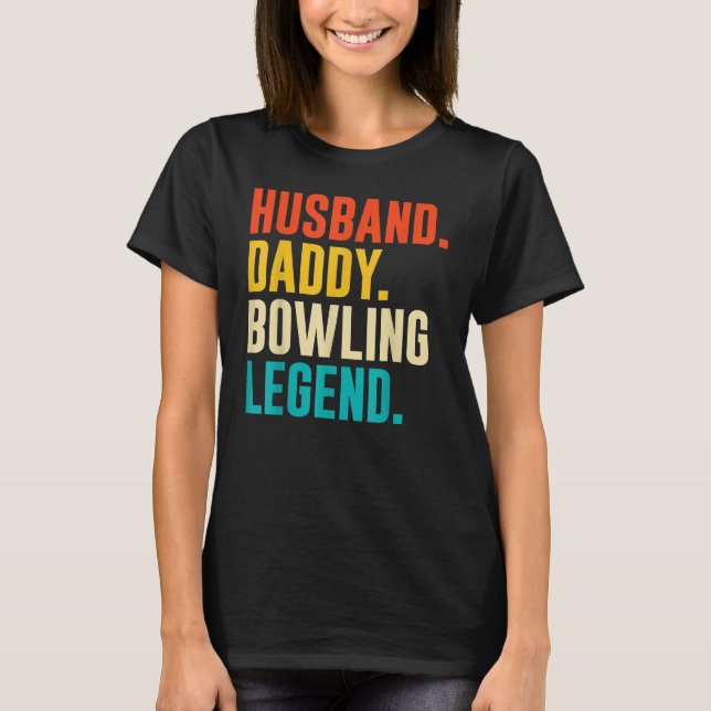 T-shirt Bowler Husband Daddy Bowling Legend Father's Day (Devant)