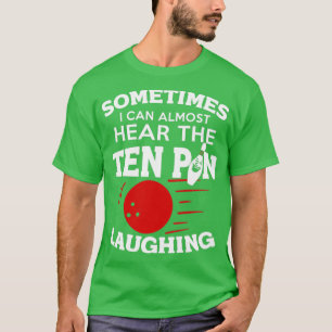 T-shirt Bowling Drôle Parfois Je Peux Entendre Dix Épingle