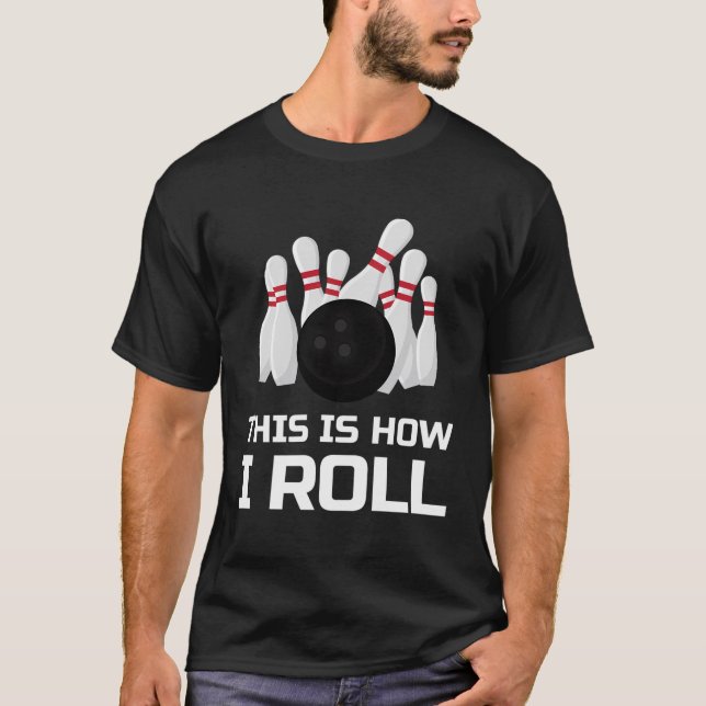 T-shirt Bowling Humour Plaisanterie Pun Comment Je Roule A (Devant)