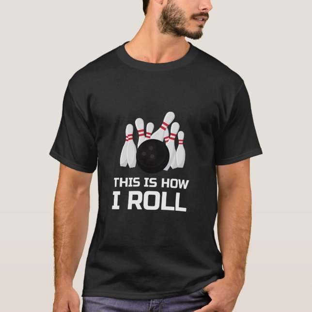 T-shirt Bowling Humour Plaisanterie Pun Comment Je Roule A (Devant)
