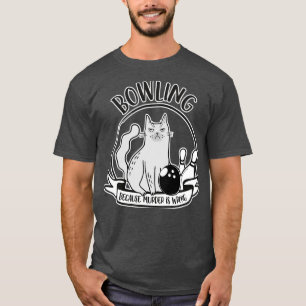 T-shirt Bowling Parce Que Le Meurtre Est Mal Drôle