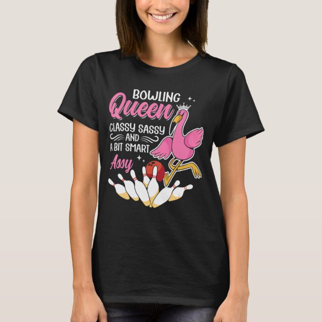 T-shirt Bowling Queen Classy Sassy Et Un Peu Smart Assy Bo (Devant)