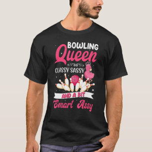 T-shirt Bowling Queen Classy Sassy Et Un Peu Smart Assy Bo