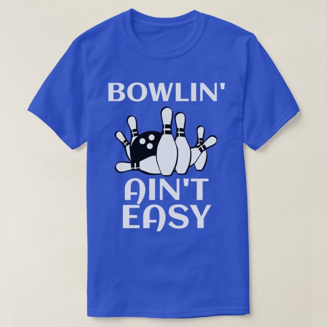 T-shirt Bowlinx27 Ainx27t Easy Funny Bowling Don J'aime B (Design devant)