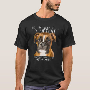 T-shirt Boxer Bonjour Mon Nom Est Stop Que Drôle Chien Mam