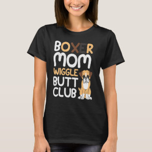 T-shirt Boxer Mom Wiggle Butt Club design Boxer design Chi