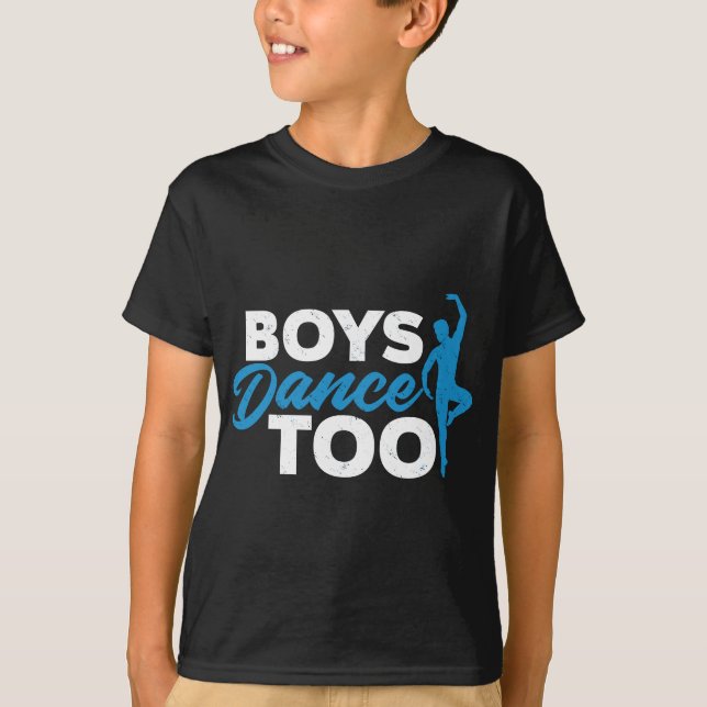 T-shirt Boys Dance Too - Cool Ballet Dancer Cadeau (Devant)